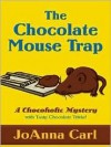 The Chocolate Mouse Trap (A Chocoholic Mystery #5) - JoAnna Carl