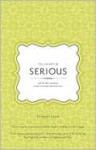 You Cannot Be Serious: And 32 Other Rules That Sustain a (Mostly) Balanced Mom - Elizabeth Lyons