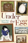 Under the Egg by Fitzgerald, Laura Marx (2014) Hardcover - Laura Marx Fitzgerald