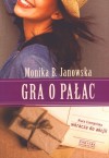 Gra o pałac - Monika B. Janowska