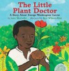 The Little Plant Doctor: A Story About George Washington Carver - Jean Marzollo, Ken Wilson-Max