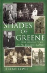 Shades of Greene: One Generation of an English Family - Jeremy Lewis