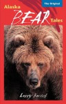 Alaska Bear Tales - Larry Kaniut