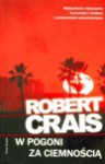 W pogoni za ciemnością - Robert Crais