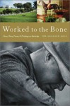 Worked to the Bone: A History of Race, Class, Power, and Privilege in Kentucky - Pem Davidson Buck