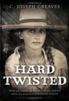 Hard Twisted - C. Joseph Greaves