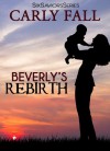 Beverly's Rebirth - Carly Fall