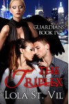 Guardians: The Triplex (The Guardians Series, Book 4) - Lola St.Vil