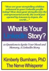 What is Your LinkedIn Story? 21 Questions to Ignite Your Mood and Memory, A LinkedIn Story [ - Kimberly Burnham