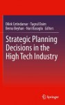 Strategic Planning Decisions in the High Tech Industry - Dilek Cetindamar, Tugrul U. Daim, Berna Beyhan, Nuri Basoglu