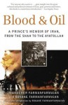 Blood & Oil: A Prince's Memoir of Iran, from the Shah to the Ayatollah - Roxane Farmanfarmaian, Manucher Farmanfarmaian