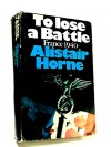 To lose a battle: France 1940 - Alistair Horne