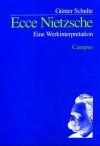 Ecce Nietzsche: eine Werkinterpretation - Günter Schulte