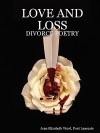 Love and Loss: Divorce Poetry - Jean Elizabeth Ward