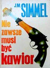 Nie zawsze musi być kawior : zuchwałe przygody i wyszukane przepisy kulinarne tajnego agenta mimo woli Thomasa Lievena - Johannes Mario Simmel