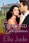 The Weekend Proposition - Ella Jade