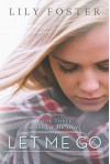 Let Me Go: A New Adult College Romance - Lily Foster