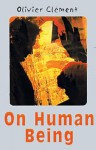 On Human Being: A Spiritual Anthropology - Olivier Clement