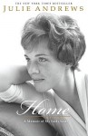 Home: A Memoir of My Early Years - Julie Andrews Edwards
