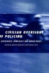 Civilian Oversight of Policing - Andrew Goldsmith, Colleen Lewis