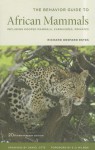 The Behavior Guide to African Mammals: Including Hoofed Mammals, Carnivores, Primates - Richard Despard Estes, Daniel Otte, E.O. Wilson