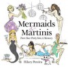 Mermaids & Martinis: Turn Your Party Into a Memory - Hilary Pereira