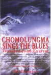 Chomolungma Sings the Blues: Travels Round Everest - Ed Douglas