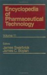 Encyclopedia of Pharmaceutical Technology: Volume 11 - Nuclear Medicine and Pharmacy to Permeation Enhancement Through Skin - James Swarbrick