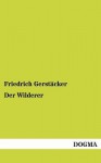 Der Wilderer - Friedrich Gerstäcker