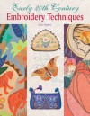 Early 20th Century Embroidery Techniques - Gail Marsh