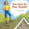 You Can't Do That, Amelia! - Kimberly Wagner Klier, Kathleen Kemly