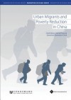 Urban Migrants and Poverty Reduction in China - Chen Xin Huang Ping, Huang Ping, Genevieve Domenach-Chich