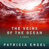 The Veins of the Ocean: A Novel - Patricia Engel, Patricia Engel, Tantor Audio