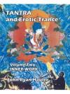 Tantra & Erotic Trance: Volume Two - Inner Work - John Ryan Haule