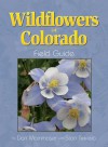 Wildflowers of Colorado Field Guide (Field Guides (Adventure Publications)) - Don Mammoser, Stan Tekiela