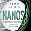 Nanos – Sie bestimmen, was du denkst! - Timo Leibig