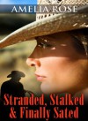 Stranded, Stalked and Finally Sated - Amelia Rose