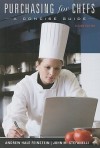 Purchasing for Chefs: A Concise Guide - Andrew H. Feinstein, John M. Stefanelli