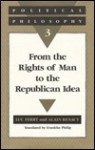 From the Rights of Man to the Republican Idea, Vol. 3 - Luc Ferry, Alain Renaut, Frank Philip