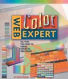 Web Color Expert: All That You Need to Create Fantastic Web Color - Keith Martin