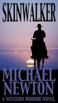 Skinwalker: A Western Horror Novel (Gideon Thorn Book 1) - Michael Newton