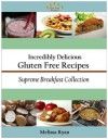 Five Star Gluten Free Recipes - Supreme Breakfast Collection (Incredibly Delicious Gluten Free Recipes) - Melissa Ryan