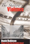 The Shadow of Violence - Daniel Robinson