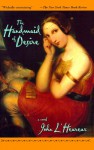 Handmaid of Desire - John L' Heureux