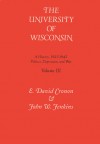 The University of Wisconsin: A History: Politics, Depression & War 1925-1945 - E. David Cronon, John W. Jenkins