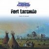 Fort Laramie (Famous Forts Throughout American History) - Charles W. Maynard