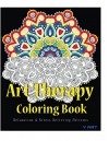 Art Therapy Coloring Book: Adult Coloring Book : Stress Relieving Patterns - V Art, Art Therapy Coloring Book