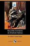 Nouvelles Aventures de Sherlock Holmes (Dodo Press) - Arthur Conan Doyle