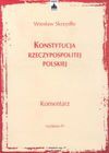 Konstytucja Rzeczypospolitej Polskiej komentarz - Wiesław Skrzydło