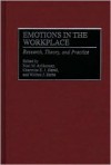 Emotions in the Workplace: Research, Theory, and Practice - Wilfred J. Zerbe